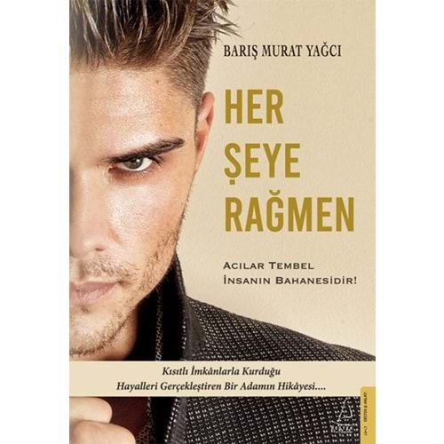 Her Şeye Rağmen Acılar Tembel İnsanın Bahanesidir