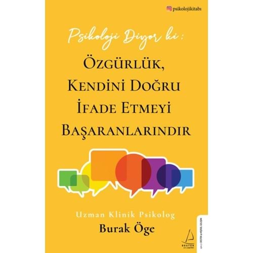 Psikoloji Diyor ki Özgürlük, Kendini Doğru İfade Etmeyi Başaranlarındır