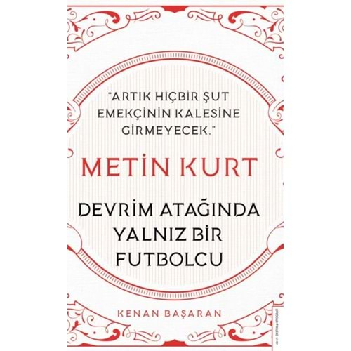 Metin Kurt Devrim Atağında Yalnız Bir Futbolcu