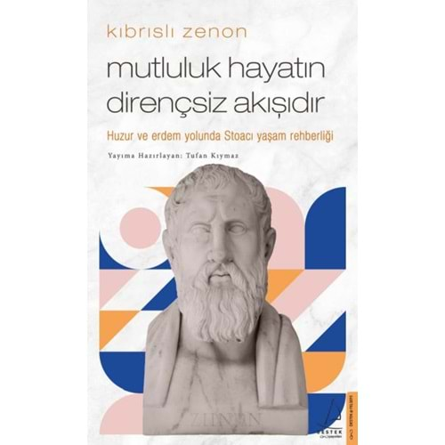 Kıbrıslı Zenon Mutluluk Hayatın Dirençsiz Akışıdır