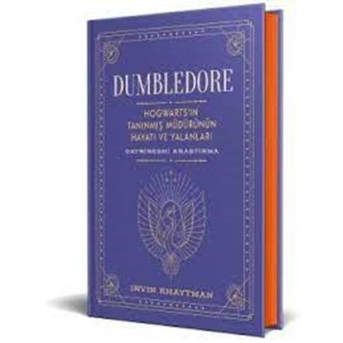 Dumbledore : Hogwarts’ın Tanınmış Müdürünün Hayatı