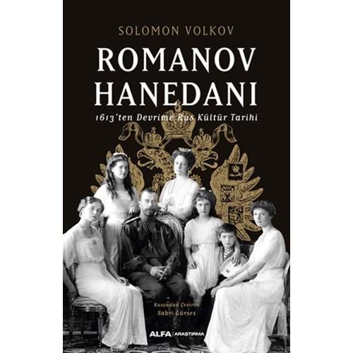 Romanov Hanedanı - 1613’ten Devrime Rus Kültür Tarihi