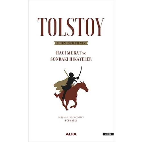 Tolstoy Bütün Eserleri 14 - Hacı Murat ve Sonraki Hikâyeler - Ciltsiz