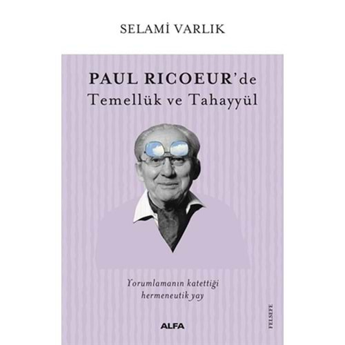 Paul Ricoeur’de Temellük ve Tahayyül