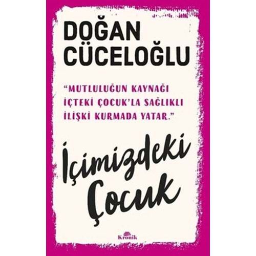 İçimizdeki Çocuk - Yaşamımıza Yön Veren Güçlü Varlık