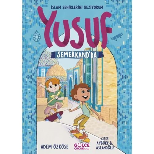 Yusuf Semerkantta İslam Şehirlerini Geziyorum