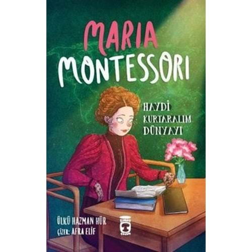 Maria Montessori - Haydi Kurtaralım Dünyayı 3