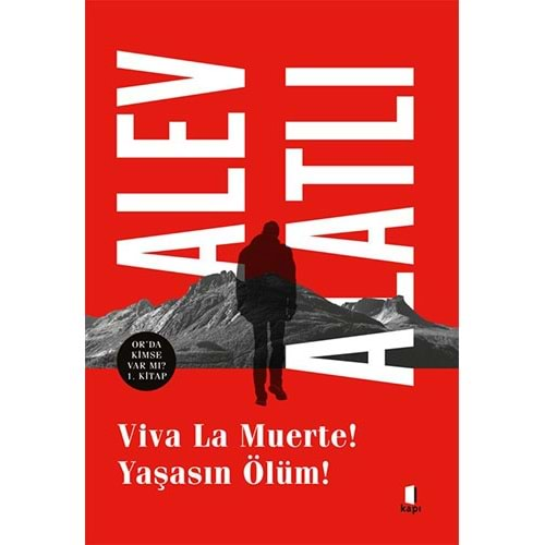 Viva La Muerte! Yaşasın Ölüm!Or'da Kimse Var mı ? 1. Kitap