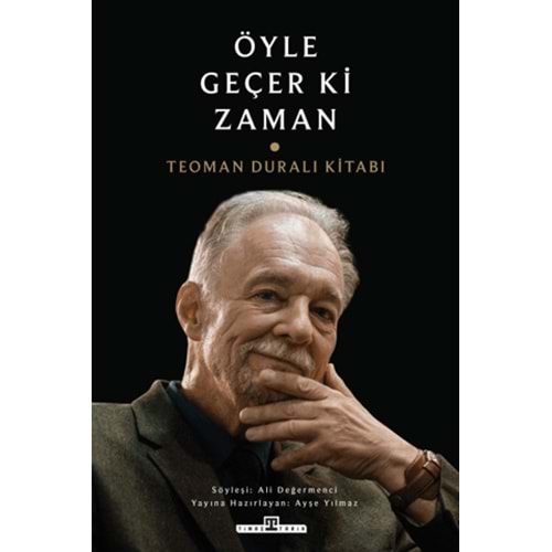 Öyle Geçer ki Zaman - Teoman Duralı Kitabı