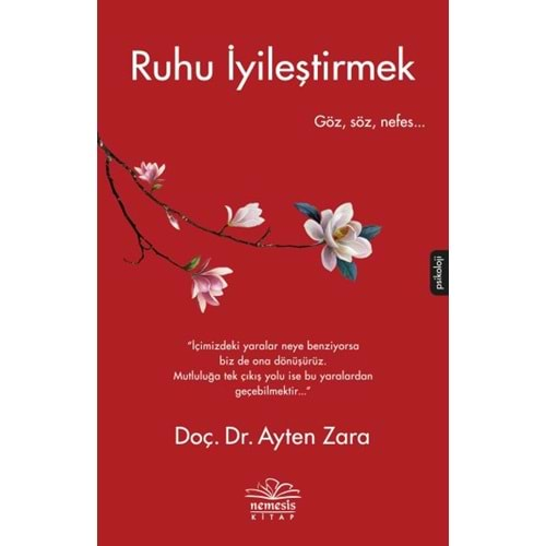 Ruhu İyileştirmek Göz, Söz, Nefes...