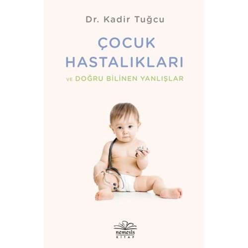 Çocuk Hastalıkları ve Doğru Bilinen Yanlışlar