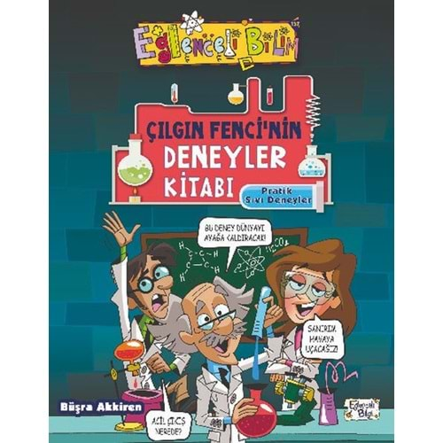 Çılgın Fencinin Deneyler Kitabı - Pratik Sıvı Deneyleri