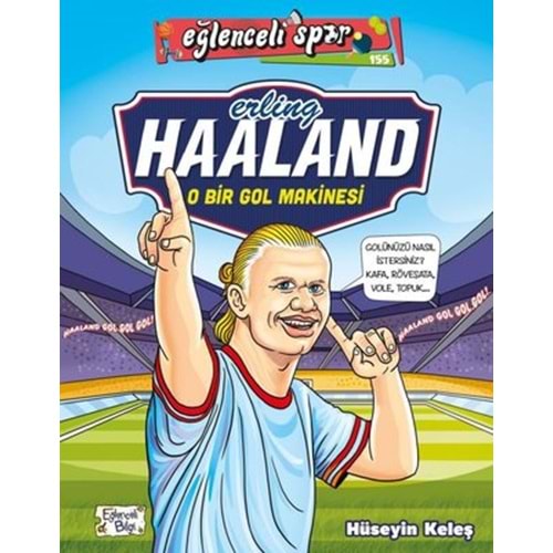 Erling Haaland: O Bir Gol Makinesi