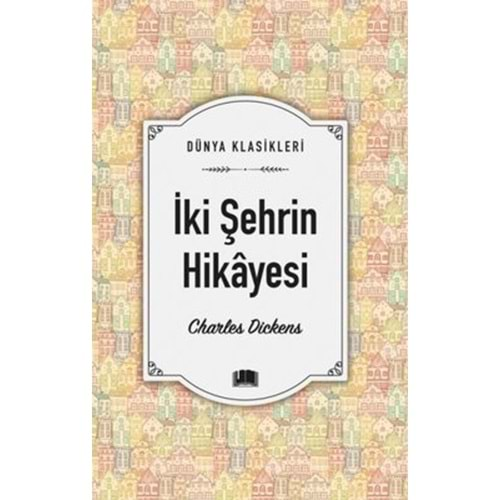 İki Şehrin Hikayesi - Dünya Klasikleri