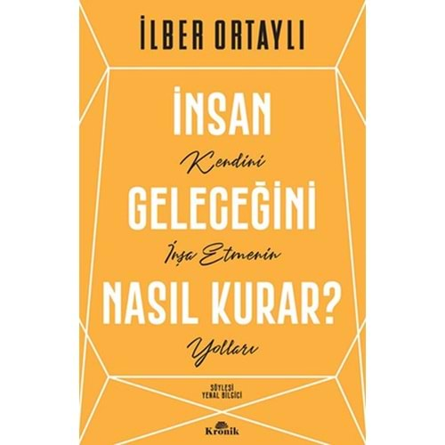 İnsan Geleceğini Nasıl Kurar