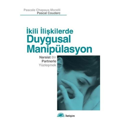 Duygusal Manipülasyon: İkili İlişkilerde: Narsist Bir Partnerle Yüzleşmek