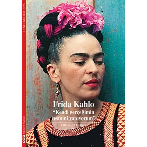 Frida Kahlo Kendi Gerçeğimin Resmini Yapıyorum