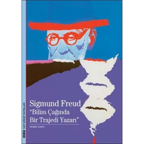 Sigmunf Freud - Bilimin Çağında Bir Trajedi Yazarı