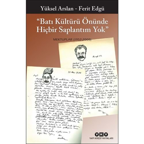 Batı Kültürü Önünde Hiçbir Saplantım Yok - Mektuplar (1957- 2008)