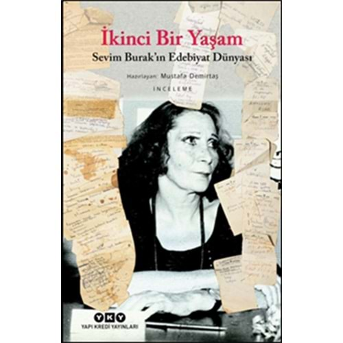 İkinci Bir Yaşam - Sevim Burak'ın Edebiyat Dünyası