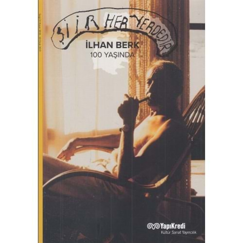 Şiir Her Yerdedir - İlhan Berk 100 Yaşında