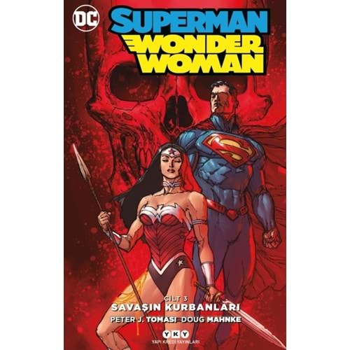 Süperman - Wonder Woman Cilt 3: Savaşın Kurbanları