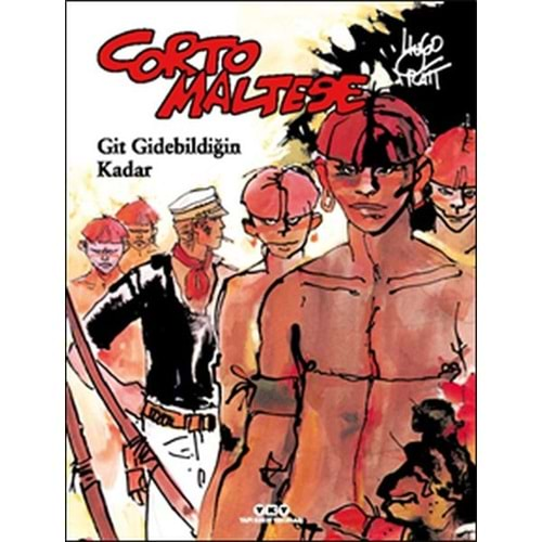 Corto Maltese 3 - Git Gidebildiğin Kadar