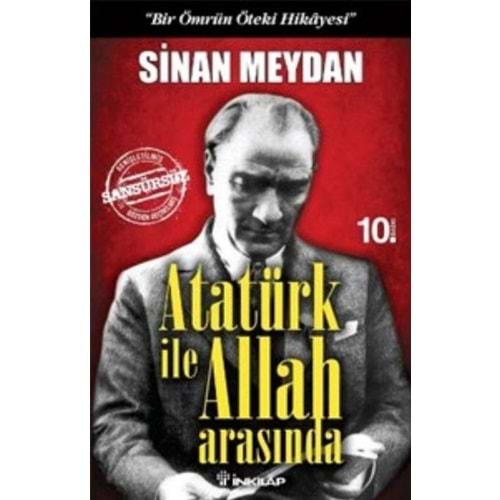 Atatürk ile Allah Arasında Bir Ömrün Öteki Hikayesi