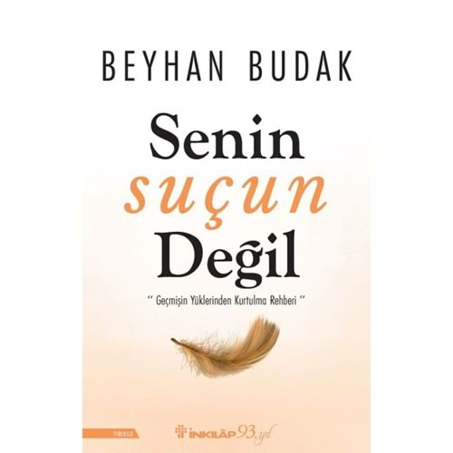 Senin Suçun Değil - ''Geçmişin Yüklerinden Kurtulma Rehberi''