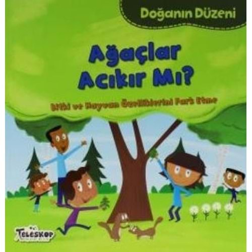 Doğanın Düzeni Ağaçlar Acıkır Mı