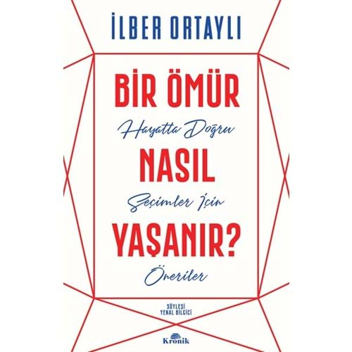 Bir Ömür Nasıl Yasanır? - Hayatta Dogru Seçimler Için Öneriler