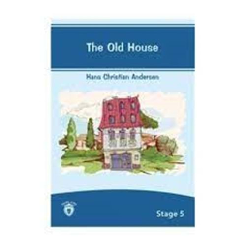 The Old House Stage 5 Hans Christian Andersen