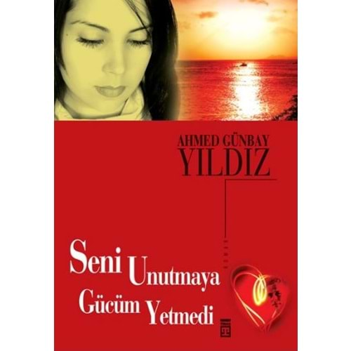 Seni Unutmaya Gücüm Yetmedi