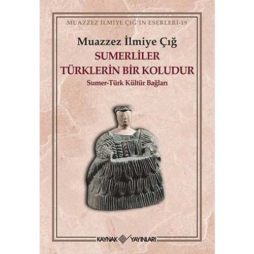 Sumerliler Türklerin Bir Koludur Sumer Türk