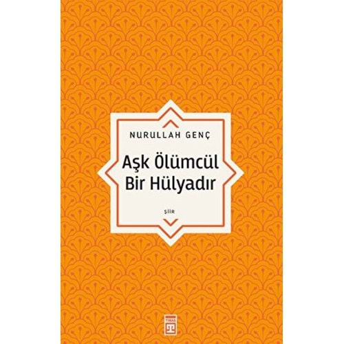 Aşk Ölümcül Bir Hülyadır