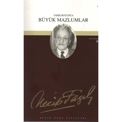 Tarih Boyunca Büyük Mazlumlar Necip Fazil Bütün Eserleri Cilt: 28