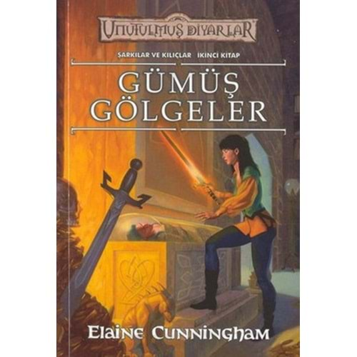 Gümüs Gölgeler/ Unutulmus Diyarlar Sarkilar ve Kiliçlar 3. Kitap