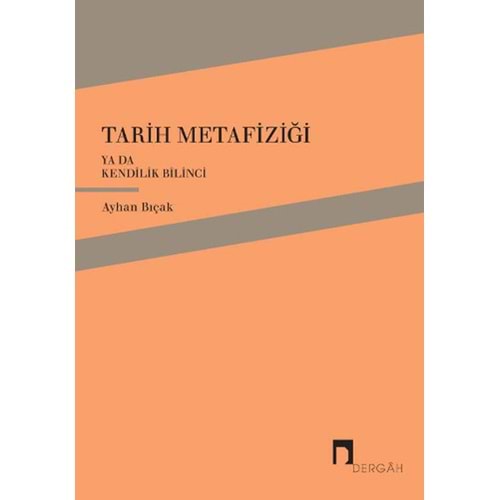 Tarih Metafiziği ya da Kendilik Bilinci