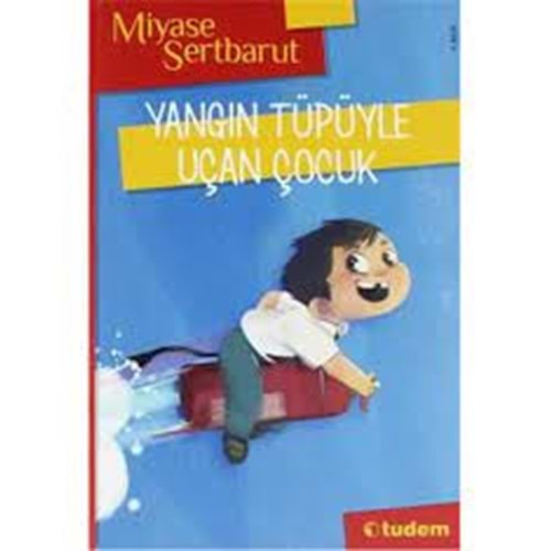 Yangin Tüpüyle Uçan Çocuk