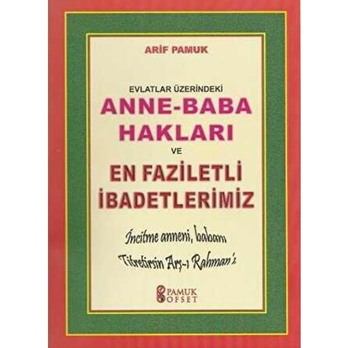 Anne Baba Hakları Ve En Faziletli İbadet.