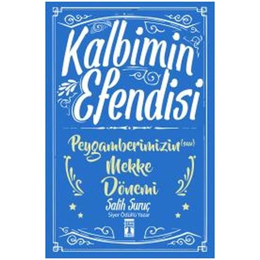 Kalbimin Efendisi - Peygamberimizin Mekke Dönemi