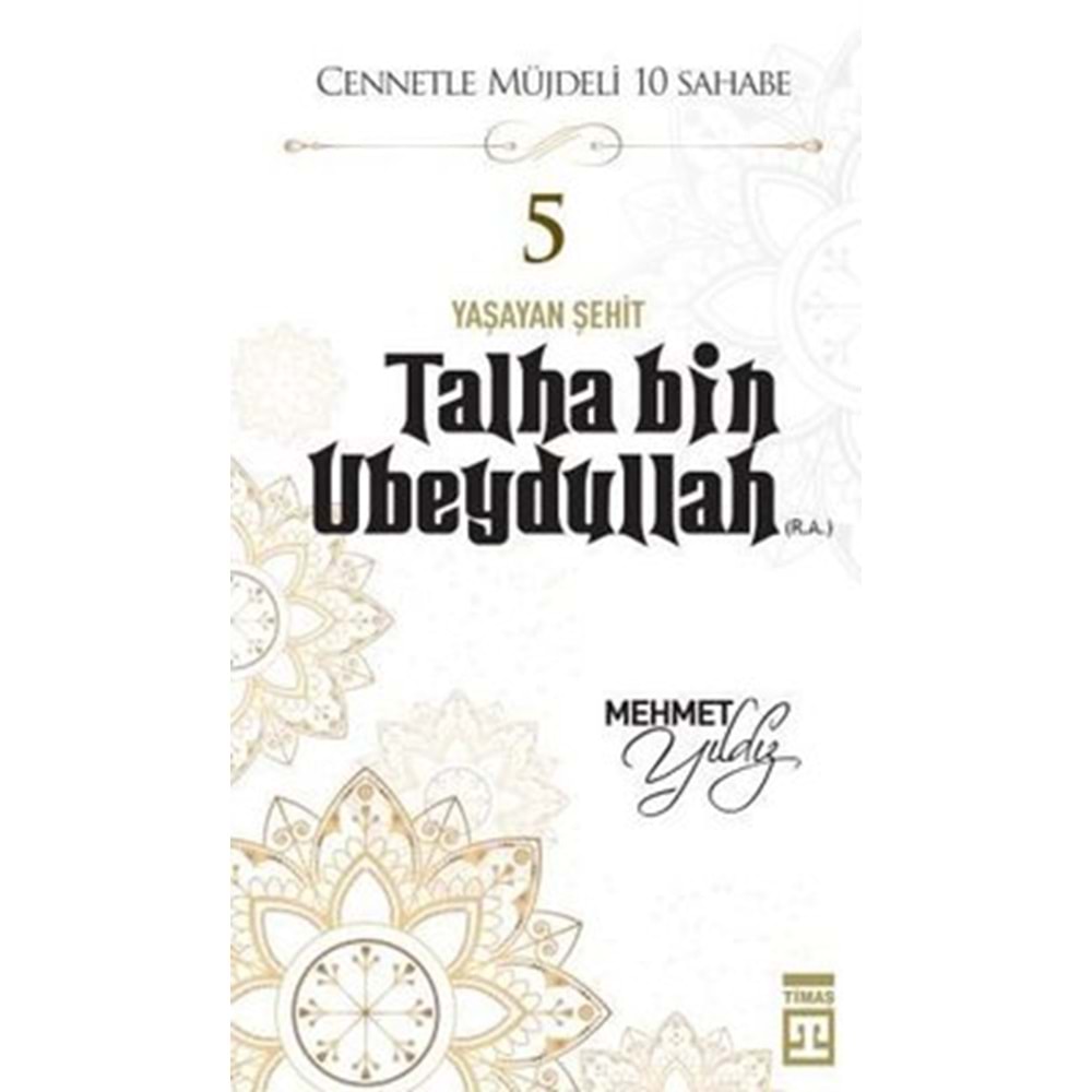 Hz.Talha Bin Ubeydullah (R.A) Cennetle Müjdeli 10 Sahabe