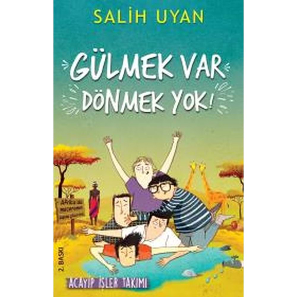 Gülmek Var Dönmek Yok - Acayip İşler Takımı