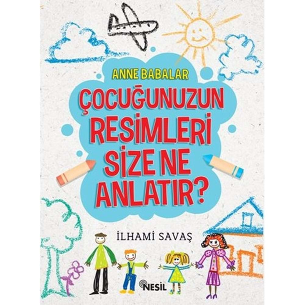 Anne Babalar Çocuğunuzun Resimleri Size Ne Anlatır