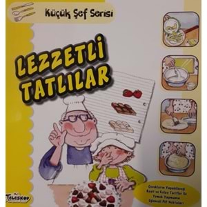 Lezzetli Tatlılar Küçük Şef Serisi