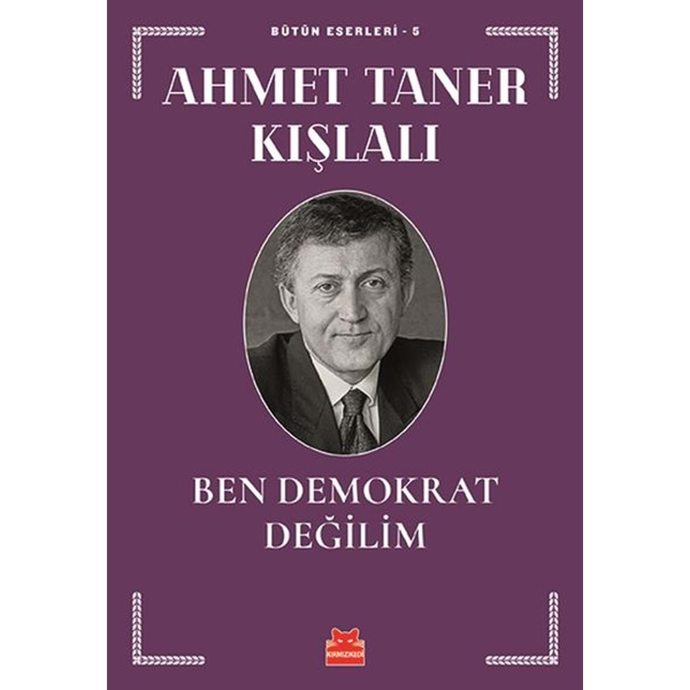 Bütün Eserleri 5 Ben Demokrat Değilim