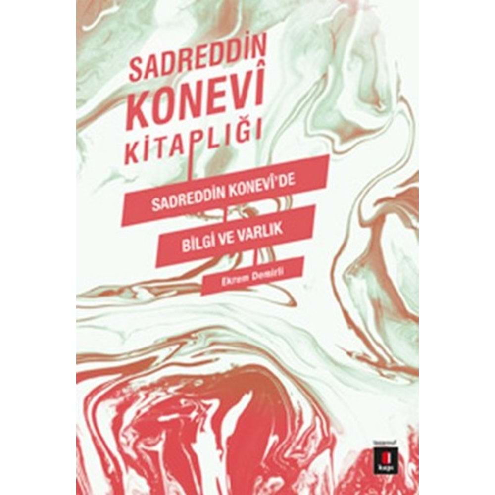 Sadreddin Konevi Kitaplığı / Sadreddin Konevi'de Bilgi ve Varlık