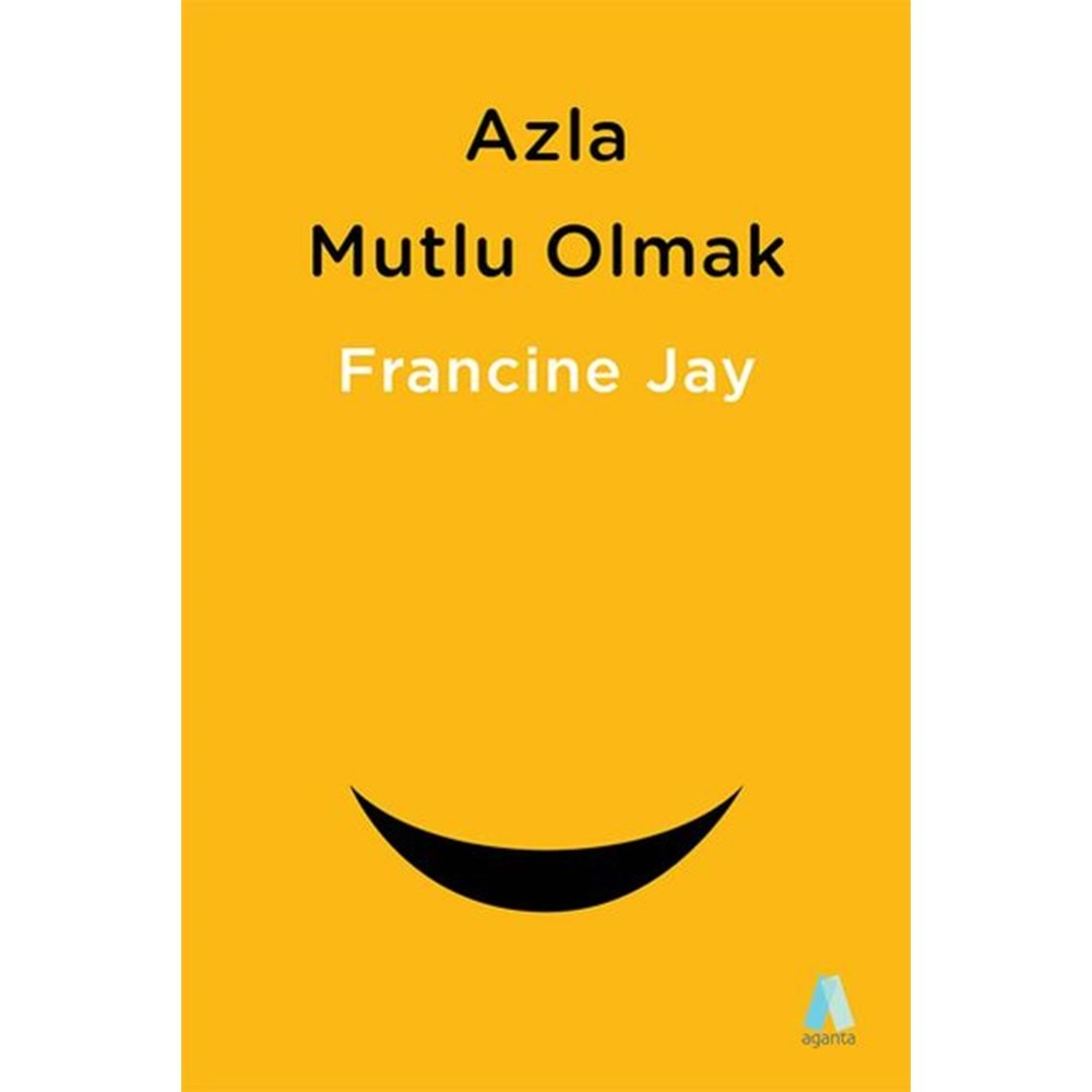 Azla Mutlu Olmak - Sade Yaşam Rehberi