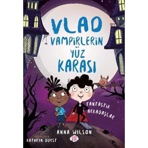 Vlad Vampirlerin Yüz Karası 2 Fantastik Arkadaşlar