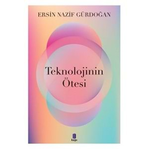 Teknolojinin Ötesinde